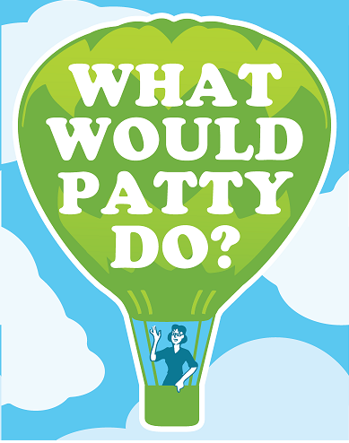What would Patty do?